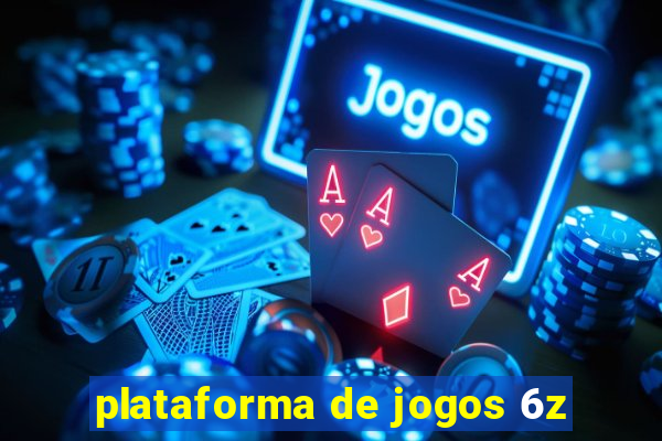 plataforma de jogos 6z